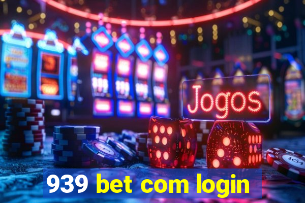 939 bet com login